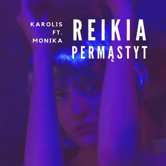 Reikia Permąstyt by Karolis