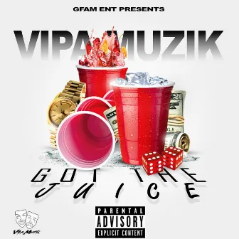 Got the Juice by Vipa Muzik