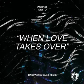 When Love Takes Over (BassWar & CaoX Remix) by Idetto