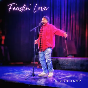 Feedin' Love by G.Rob Jamz