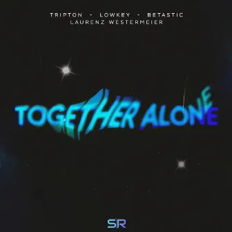 Together Alone by BETASTIC