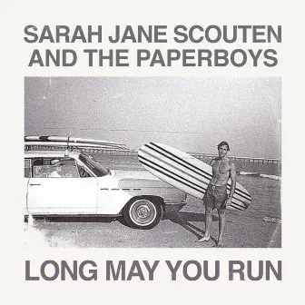 Long May You Run by The Paperboys