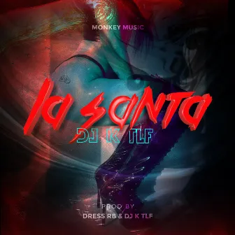 La Santa by Dj K TLF