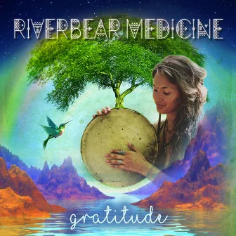 Gratitude by Riverbear Medicine