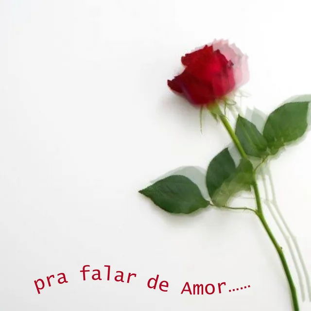 Pra Falar de Amor…