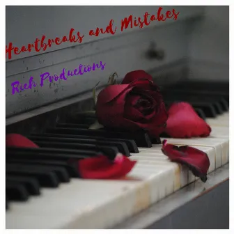 Heartbreaks and Mistakes by Rich Productions