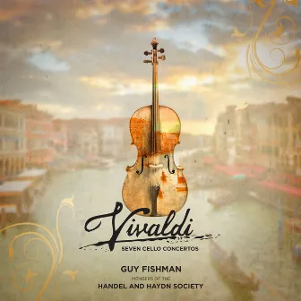 Vivaldi: Cello Concertos by Guy Fishman