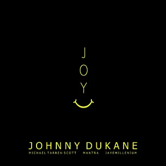 Joy by Johnny Dukane