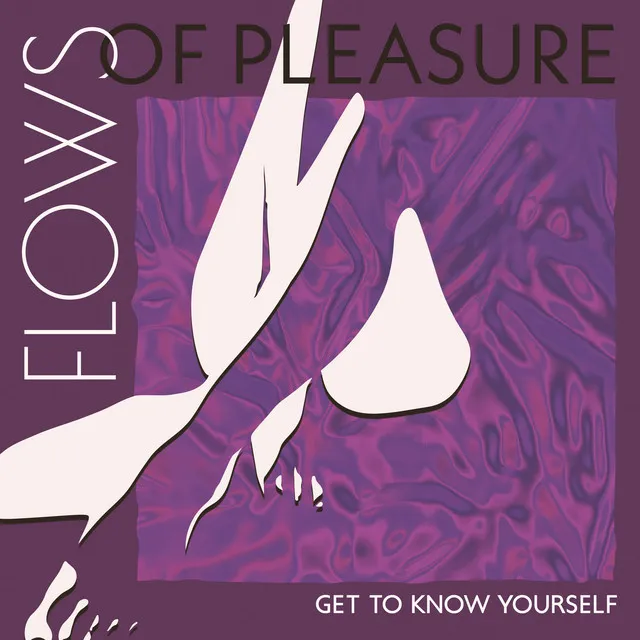 Flows of Pleasure: Get to Know Yourself