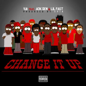 Change It Up by V.8