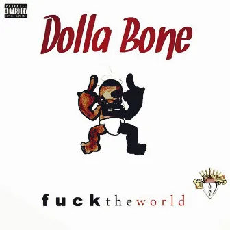 Fuck the World by Dolla Bone