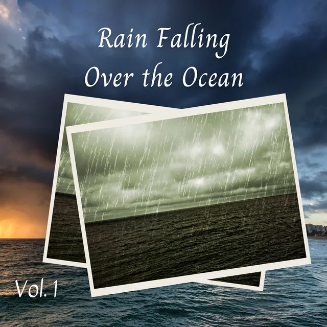 Rain Falling Over the Ocean Vol. 1