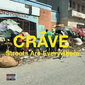 Streets Are Everywhere by CRĀVE