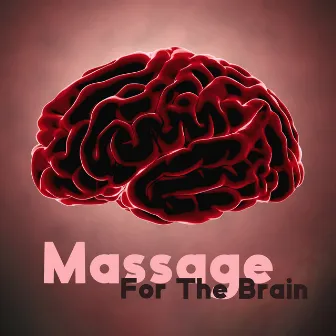 Massage For The Brain by Love For Green