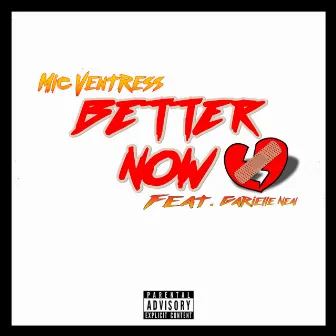 Better Now by Mic Ventress