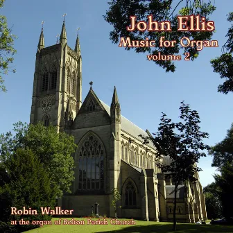 John Ellis: Music for Organ, Vol. 2 by Robin Walker