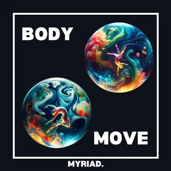 Body Move - EP by Myriad.