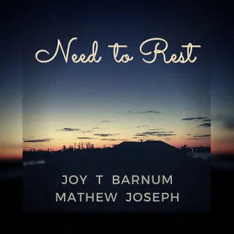 Need to Rest by Joy T Barnum