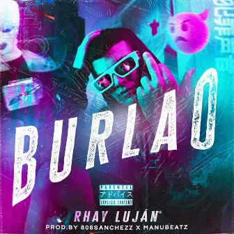 Burlao (original audio) by Rhay Luján