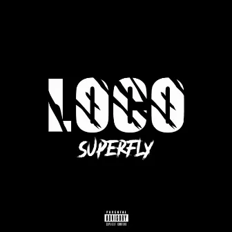 Loco by Superfly