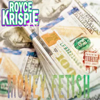 Money Fetish by Royce Krispie