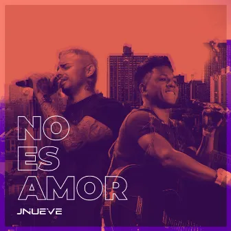 No Es Amor by J Nueve