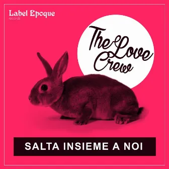 Salta Insieme a Noi by The Love Crew