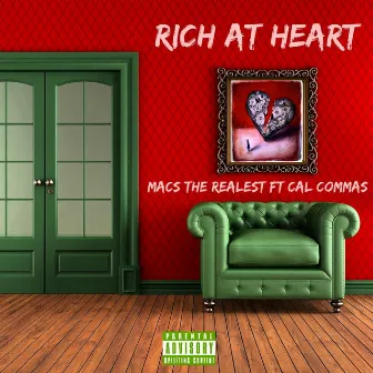 Rich At Heart by Macs The Realest