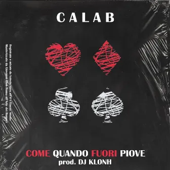 Come quando fuori piove by Calab