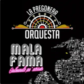 Mala Fama by La Pregonera Orquesta