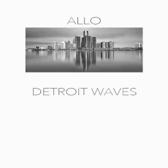 Detroit Waves by Allo