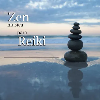 Música Zen para Reiki: los Mejores Sonidos Para Hacer Yoga, Pilates y Tai Chi by Yoga del Mar