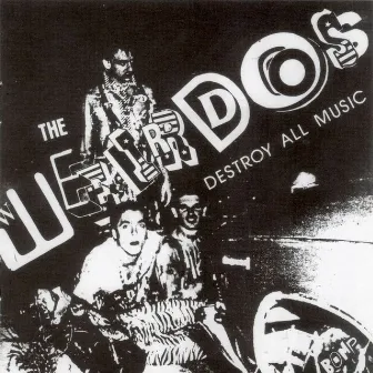 Destroy All Music by The Weirdos