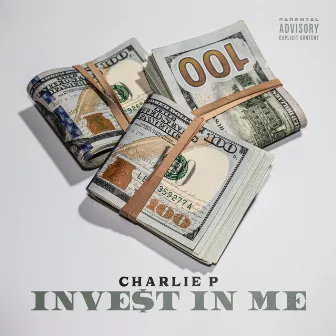 Invest in Me by Charlie P