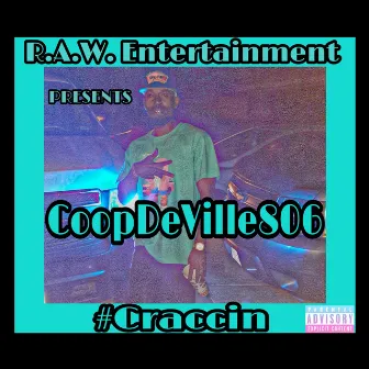 #Craccin(Crackin') by CoopDeVille806