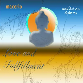 Love and Fullfillment by Macerio