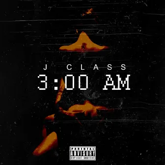 3 AM by J Class