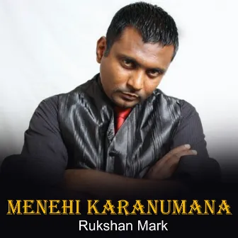 Menehi karanumana by Rukshan Mark