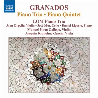 Granados: Piano Trio - Piano Quintet by LOM Piano Trio