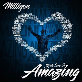 Your Love Is Amazing by Milliyon