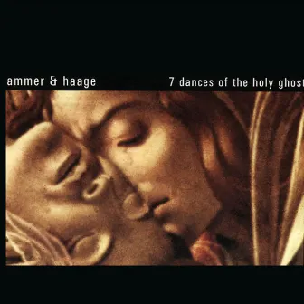 7 Dances Of The Holy Ghost by Andreas Ammer