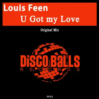 U Got my Love by Louis Feen