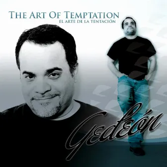 The Art Of Temptation/el Arte De La Tentacion by Gedeon