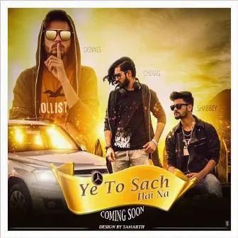 Yeh Toh Sach Haina by Dennis