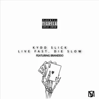 Live Fast, Die Slow by Kydd Slick