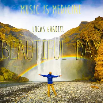 Beautiful Day by Lucas Grabeel