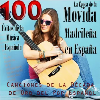 La Época de la Movida Madrileña en España. Canciones de la Década de Oro del Pop Español; 100 Éxitos de la Música Española by Fiesta Pop