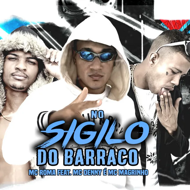 No Sigilo do Barraco (feat. Mc Denny & Mc Magrinho)