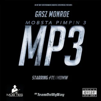 Mobsta Pimpin 3 (MP3) by Gasz Monroe