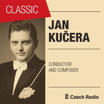 Jan Kučera: Conductor and Composer by Marek Zvolánek